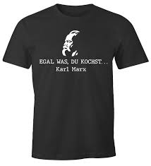Herren T Shirt Spruch Egal Was Du Kochst Karl Marx Lustiger Spruch Kalauer Ebay