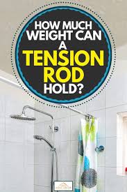 Find out all of the information about the ronstan product: How Much Weight Can A Tension Rod Hold Home Decor Bliss