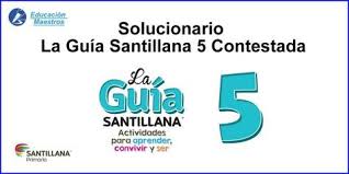 Lenguaje y literatura, 5° grado, semana 3, 2021. Descarga La Guia Santillana 5 Quinto Grado De Primaria Completa Y Contestada Las Respuest Libros De Quinto Grado Guia Santillana Matematicas De Quinto Grado