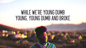 Young Dumb Broke Khalid Lyrics Music Quotes Khalid Lyrics Lyrics