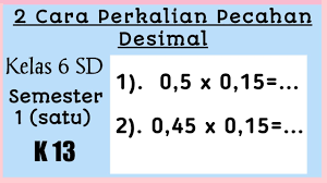 Perkalian dan pembagian desimal dengan kelipatan 10. Cara Mudah Perkalian Pecahan Desimal Matematika Kelas 4 6 Sd Mi Semester 1 Kurikulum 13 Youtube
