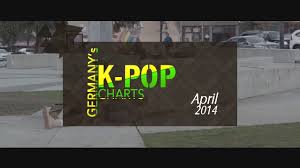 Germanys K Pop Charts April 2014