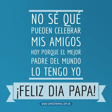 Todas las imagenes y videos son propiedad de sus respectivos duenos. 7 Feliz Dia Del Padre Frases Ideas