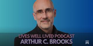 New Podcast Release: Arthur C. Brooks