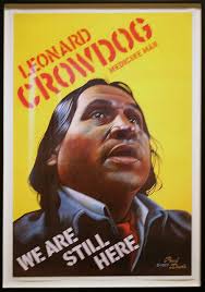 We Are Still Here" Leonard Crow Dog