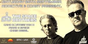 Addictive & Coast Present...... THE SPACE BROTHERS