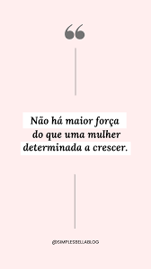 O dia da mulher é muitas vezes marcado por presentes simbólicos, como flores, em especial rosas, poemas ou frases, por exemplo. Nao Ha Maior Forca Do Que Uma Mulher Determinada A Crescer Frases Motivacao Frasesmotivacionais Frases Inspiracionais Frases Motivacionais Frases Inpiracao