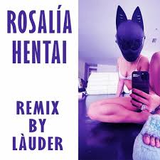 Stream ROSALÍA - HENTAI REMIX BY LÀUDER by Làuder | Listen online for free  on SoundCloud