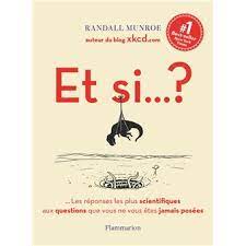 Check spelling or type a new query. Et Si Toutes Les Reponses Les Plus Scientifiques Aux Questions Que Vous Ne Vous Etes Jamais Posees Broche Randall Munroe Thierry Pielat Achat Livre Ou Ebook Fnac