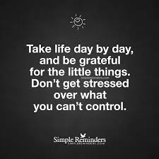 Take Life Day By Day By Unknown Author Simple Reminders Quotes Creative Life Quotes Wisdom Quotes