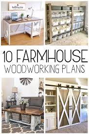 10 Farmhouse Woodworking Plans Farmhouse Furniture Plans Woodworking Furniture Plans Woodworking Projects Furniture