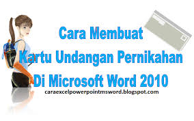 Free template for all undangan with ms. Cara Membuat Kartu Undangan Pernikahan Di Microsoft Word 2010 Panduan Microsoft Office Word Power Point Excel