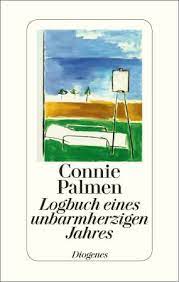 Aldegonda petronella huberta maria (connie) palmen est une auteur néerlandaise née en 1955. Connie Palmen Logbuch Eines Unbarmherzigen Jahres Dieter Wunderlich Buchtipps Und Mehr