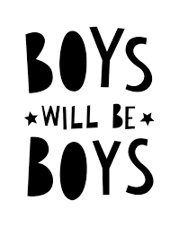 And put your keys between your knuckles. Nursery Poster Boys Will Be Boys Print By Mini Learners