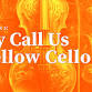 The B-Side, Track 3: They Call Us Mellow Cello
