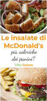Le Insalate Di Mcdonald S Piu Caloriche Dei Panini Mcdonalds Insalate Come Perdere Peso Velocemente