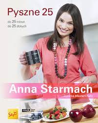 Anna starmach, jurorka masterchefa i absolwentka prestiżowej francuskiej szkoły le cordon bleu, udowadnia, że szybko i tanio można wyczarować wspaniałe potrawy. Pyszne 25 Starmach Anna Ksiazka W Sklepie Empik Com