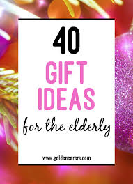 40 gift ideas for the elderly