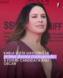 Ieri sono state annunciate le nomination per gli Academy Awards di  quest'anno e nella categoria "Miglior Attrice Protagonista" c'è Karla Sofía  Gascón, la prima persona transgender a ricevere una candidatura agli Oscar