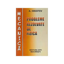 Probleme Rezolvate De Fizica Mecanica Libraronline Ro