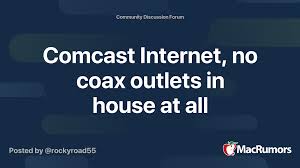 Check spelling or type a new query. Comcast Internet No Coax Outlets In House At All Macrumors Forums