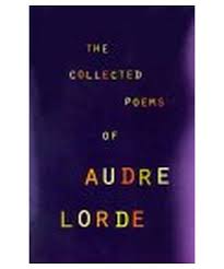 Explore books by audre lorde with our selection at waterstones.com. The Collected Poems Of Audre Lorde