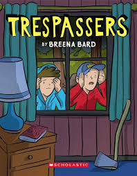 Trespassers By Breena Bard 256 Pp Rl 4 In 2020 Graphic Novel Bard Books