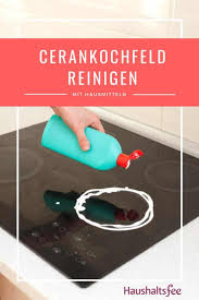 Ceranfeld Reinigen Beste Tipps Tricks Ceranfeld Reinigen Haushalt Haushaltsfee