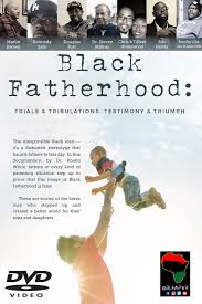 General fatherhood research & studies | our blog gives tips on everything you need to know to serve fathers. Black Fatherhood Trials Tribulations Testimony Triumph 2018 Imdb