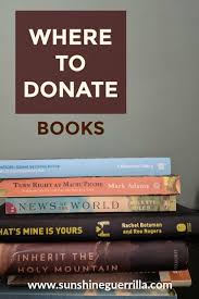 Sunshine Guerrilla Where To Donate Books Donate Books Charity Work Ideas Books