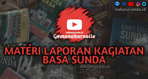 Contoh laporan kegiatan literasi sd. Materi Laporan Kegiatan Bahasa Sunda Bahasasunda Id