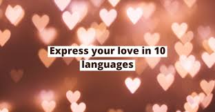 Love is a diving feeling and as the popular notion goes, happens just once and lasts forever. How To Say I Love You In 10 Different Languages Lingoda