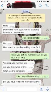 Hack whatsapp is totally and never has been easier than ever. Selling On Ebay And Whatsapp Scam I Listed A Camera On Ebay Then Within Five Minutes Received This Whatsapp Message From Someone I Don T Know Looks Like They In Usa I M In