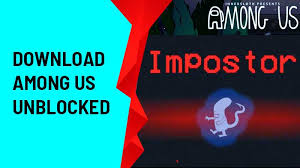 Download Among Us Unblocked How To Play The Unblocked Version Is It Real