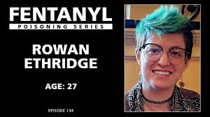 FENTANYL KILLS: Rowan Ethridge's Story