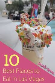 10 Best Places To Eat In Las Vegas Sarah Scoop Las Vegas Eats Las Vegas Restaurants Las Vegas Trip