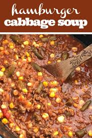The amount of cabbage in this recipe is overpowering. Hamburger Cabbage Soup Cabbage Soup Recipe Soup Slow Cooker Crock Pot A Twist To The Classic Cabba Soup Recipes Slow Cooker Cabbage Soup Soup Recipes