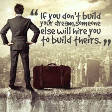 The longer you sit there, the harder it is to get out. Quotes About Building Your Dream 26 Quotes