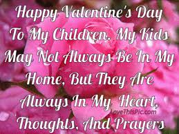 As they are things which let you tell about your feelings and love for others very effectively and give your feelings a strength to express all of that. Happy Valentines Day To My Children Happy Valentine Day Quotes Valentines Quotes For Family Valentines Day Love Quotes