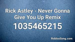 Roblox audio never gonna give you up free robux generator. Rick Astley Never Gonna Give You Up Remix Roblox Id Roblox Music Codes