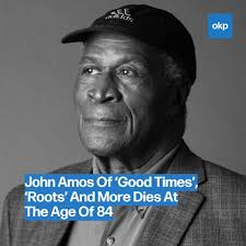 I would like to wish Movie and TV Star John Amos, a Happy 84th Birthday!  His four decade career included the family Patriarch, James Evans, Sr., in  "Good Times" and the classic
