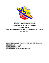 Simpan barang permainan selepas bermain. Doc Kolej Vokasional Muar Tugasan Non Face To Face Tahun 1 Sem 1 Tajuk Safety Practices In Construction Industry Nama Muhammad Fadzul Hadi Bin Mohd Saufi No Ic 000823 01 1019 Kursus Pembinaan Nama Pensyarah Pn Siti Fitriah Muhd