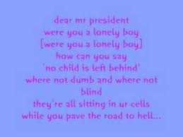 G d dear mr president, were you a lonley boy em d were you a lonley boy? Pink Dear Mr President W Lyrics Youtube