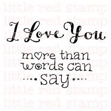 I Love You More Than Words Can Say Digital Stamp Pdf Jpg Png Instant Download Printable Art Scrapboo More Than Words Love You More Good Night I Love You