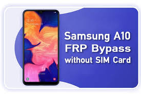 Choose the device's brand and model (that would be samsung galaxy a10, in our case). Samsung A10 Frp Bypass Without Sim Card Samsung Frp Bypass 2021