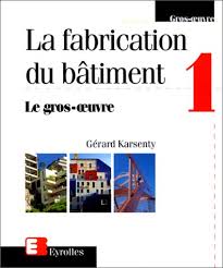 The structural work is done, as well as the distribution of the pieces. 9782212018967 La Fabrication Du Batiment Tome 1 Le Gros Oeuvre Blanche Btp French Edition Abebooks Karsenty Gerard 2212018967