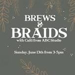 Brews & Braids
