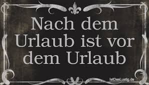 Die Besten 34 Urlaub Sprüche Auf Istdaslustigde