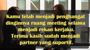 Maybe you would like to learn more about one of these? 500 Kata Kata Perpisahan Untuk Rekan Kerja Untuk Ungkapkan Rasa Kehilangan Teman Kerja