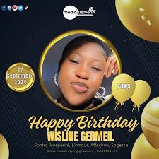 Bon Anniversaire Wisline Germeil 🥳🥳🥳🎉🎉🎉